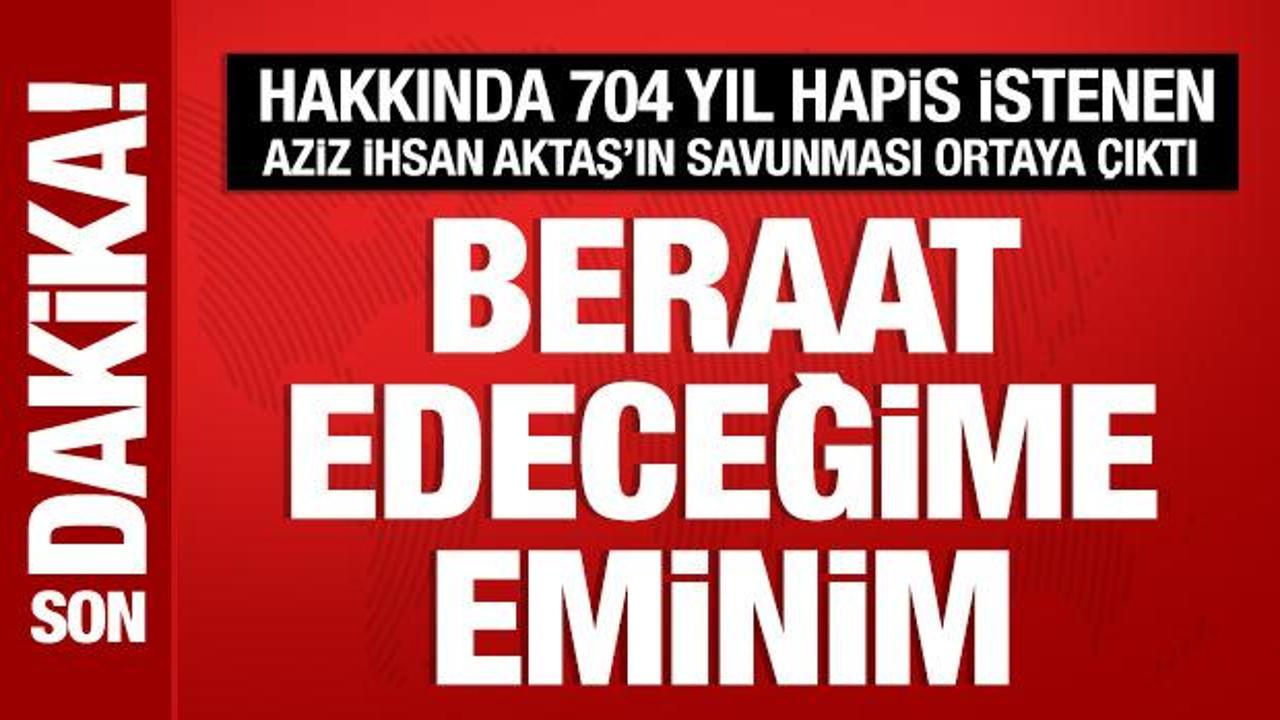 aziz-ihsan-aktas-beraat-edecegimden-eminim-ge6tmzGz.jpg